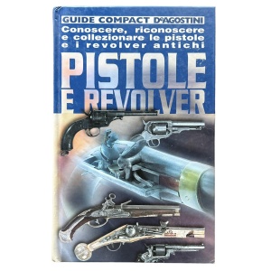 Pistole e Revolver - Guide Compact DeAgostini