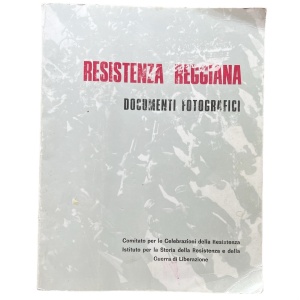 Resistenza Reggiana  - Documenti fotografici